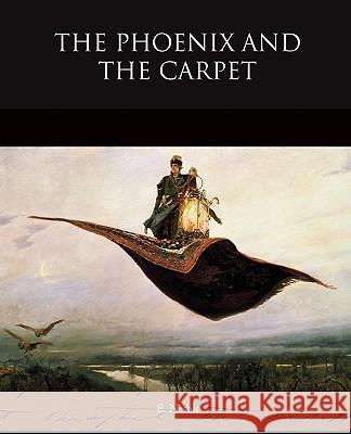 The Phoenix and the Carpet E. Nesbit 9781438522517 Book Jungle