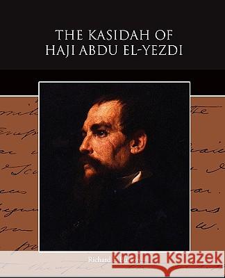 The Kasidah of Haji Abdu El-Yezdi Richard Francis Burton 9781438522593 Book Jungle