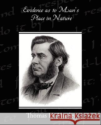 Evidence as to Man's Place in Nature Thomas H. Huxley 9781438523255 Book Jungle