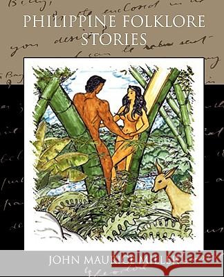 Philippine Folklore Stories John Maurice Miller 9781438523606