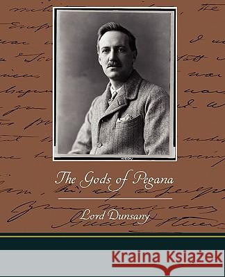 The Gods of Pegana Edward John Moreton Dunsany 9781438523798 Book Jungle