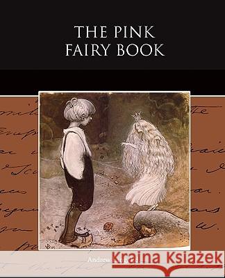 The Pink Fairy Book Andrew Lang 9781438523866