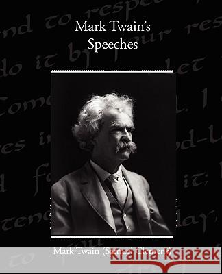 Mark Twain's Speeches Mark Twain 9781438524313 Book Jungle