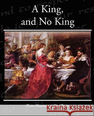 A King, and No King Francis Beaumont 9781438524573