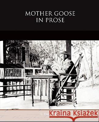 Mother Goose in Prose L. Frank Baum 9781438524863