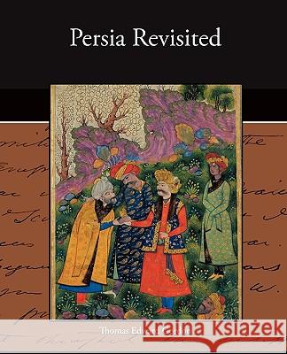 Persia Revisited Thomas Edward Gordon 9781438526058