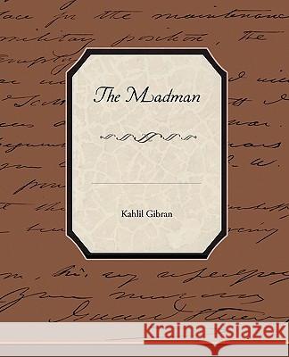 The Madman Kahlil Gibran 9781438526386 Book Jungle