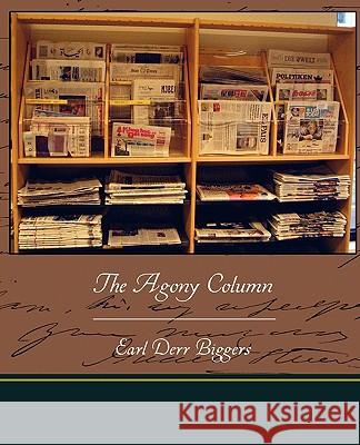The Agony Column Earl Derr Biggers 9781438527260 Book Jungle
