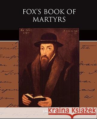 Fox's Book of Martyrs John Foxe 9781438528076 Book Jungle