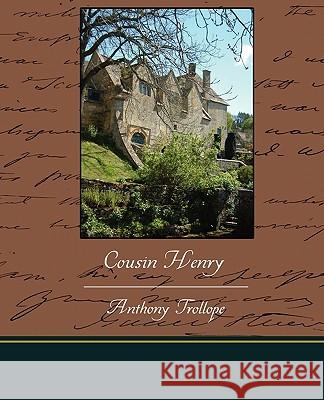 Cousin Henry Anthony Trollope 9781438529295 Book Jungle