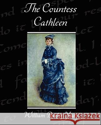 The Countess Cathleen William Butler Yeats 9781438529813 Book Jungle