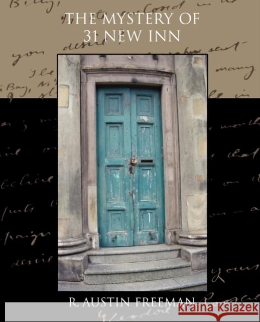 The Mystery of 31 New Inn . Austin Freeman,r 9781438530000 