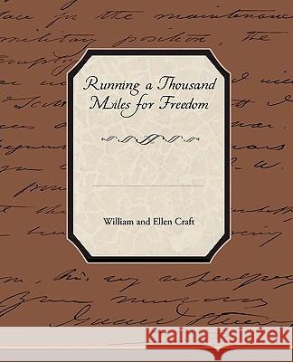 Running a Thousand Miles for Freedom William And Ellen Craft 9781438531007 Book Jungle