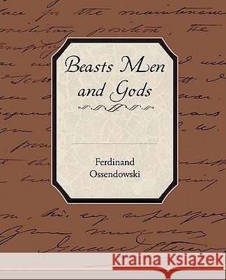 Beasts Men and Gods Ferdinand Ossendowski 9781438531366