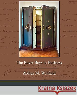 The Rover Boys in Business Arthur M. Winfield 9781438532639