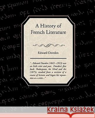 A History of French Literature Edward Dowden 9781438532844 Book Jungle