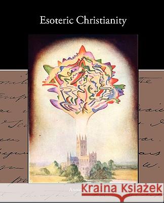 Esoteric Christianity Annie Wood Besant 9781438533155 Book Jungle