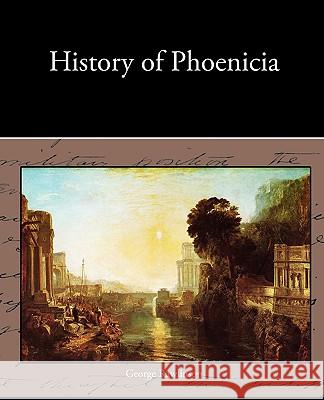 History of Phoenicia George Rawlinson 9781438533261 Book Jungle