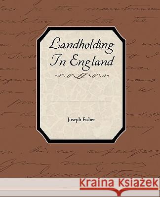 Landholding in England Joseph Fisher 9781438533322 Book Jungle