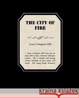 The City of Fire Grace Livingston Hill 9781438533476 Book Jungle