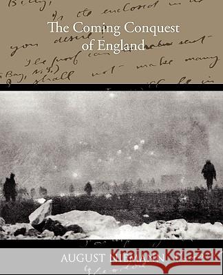 The Coming Conquest of England August Niemann 9781438533490