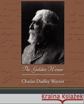 The Golden House Charles Dudley Warner 9781438533605 Book Jungle