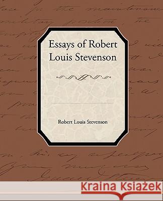 Essays of Robert Louis Stevenson Robert Louis Stevenson 9781438534121 Book Jungle