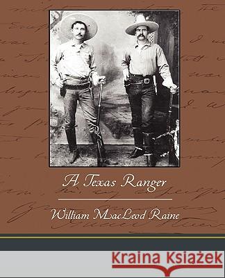 A Texas Ranger William MacLeod Raine 9781438535289 Book Jungle