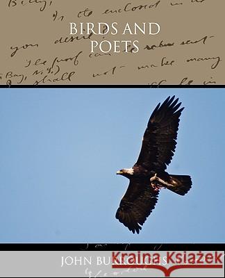 Birds and Poets John Burroughs 9781438535326 Book Jungle