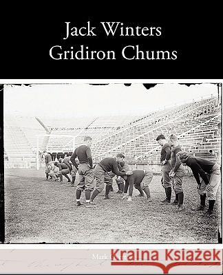 Jack Winters Gridiron Chums Mark Overton (University of Kent Canterbury) 9781438535456 Book Jungle