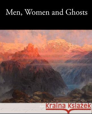 Men, Women and Ghosts Amy Lowell 9781438535487 Book Jungle