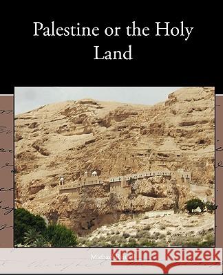 Palestine or the Holy Land Michael Russell 9781438535531