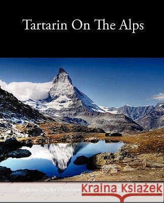 Tartarin on the Alps Alphonse Daudet 9781438535609 Book Jungle