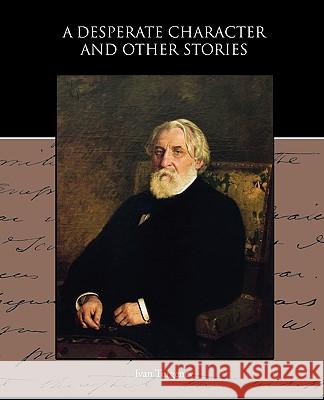 A Desperate Character and Other Stories Ivan Turgenev 9781438535807