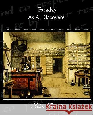 Faraday As A Discoverer Tyndall, John 9781438536057 Book Jungle