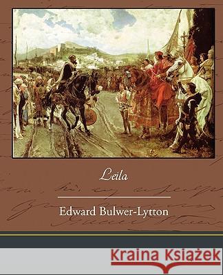 Leila Edward Bulwer Lytton 9781438536200 Book Jungle