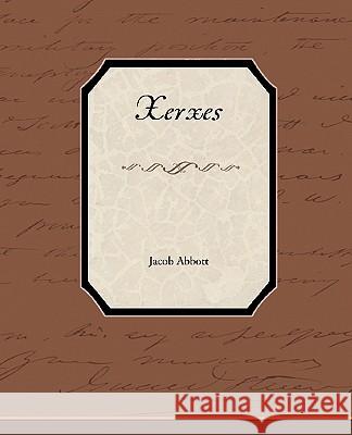 Xerxes Jacob Abbott 9781438537108 Book Jungle