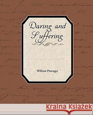 Daring and Suffering William Pittenger 9781438537337