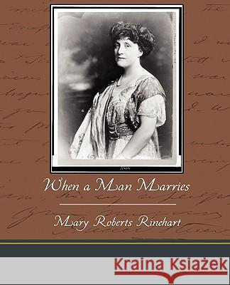When a Man Marries Mary Roberts Rinehart 9781438537726