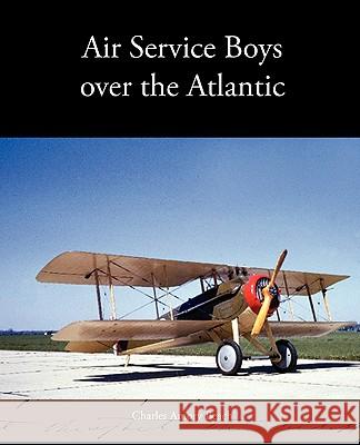 Air Service Boys Over the Atlantic Charles Amory Beach 9781438573328