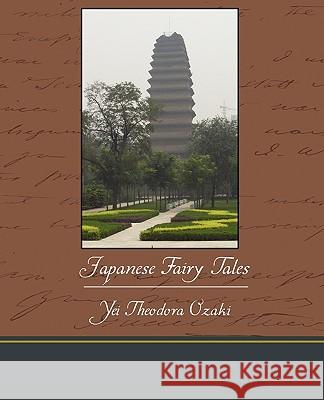 Japanese Fairy Tales Yei Theodora Ozaki 9781438573632