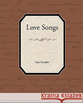 Love Songs Sara Teasdale 9781438573663