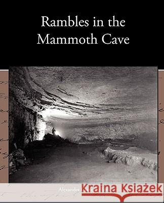 Rambles in the Mammoth Cave Alexander Clark Bullitt 9781438573915 Book Jungle