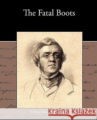 The Fatal Boots William Makepeace Thackeray 9781438574097 Book Jungle