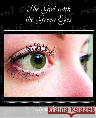The Girl with the Green Eyes Clyde Fitch 9781438574134
