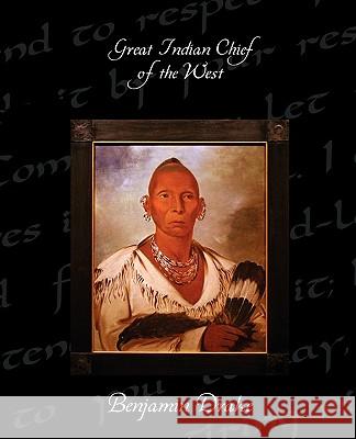 Great Indian Chief of the West Benjamin Drake 9781438594446 Book Jungle