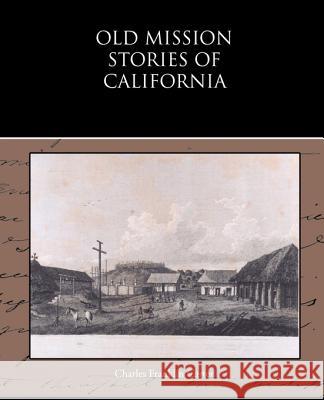 Old Mission Stories of California Charles Franklin Carter 9781438594835