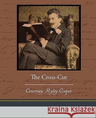 The Cross-Cut Courtney Ryley Cooper 9781438595115