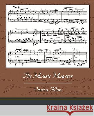 The Music Master Charles Klein 9781438595351