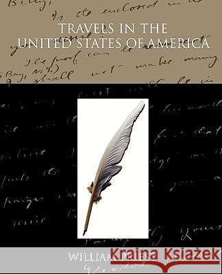 Travels in the United States of America William Priest 9781438595542